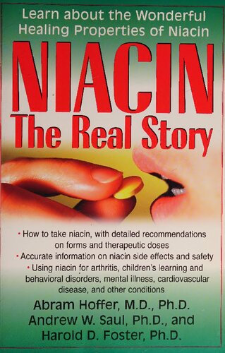 Orthomolecular Medicine Vitamin B3 Niacin The Real Story Learn About The Wonderful Healing Properties Of Niacin 1st Edition Abram Hoffer Md Phd