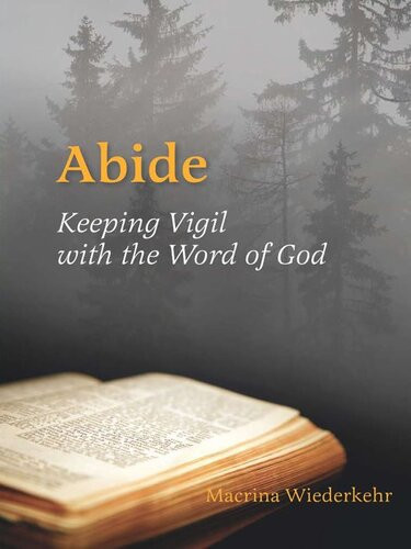 Abide Keeping Vigil With The Word Of God Macrina Wiederkehr