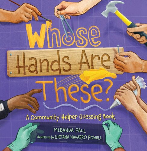 Whose Hands Are These A Community Helper Guessing Book Readalong Ebook Miranda Paul