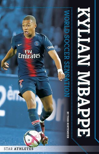 Kylian Mbappe World Soccer Sensation Todd Kortemeier