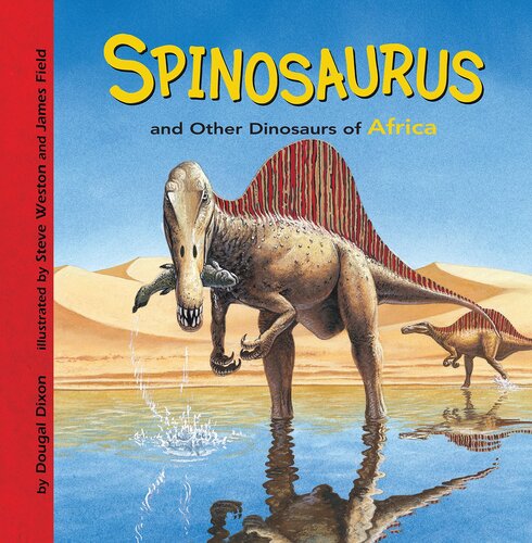 Spinosaurus And Other Dinosaurs Of Africa Dougal Dixon