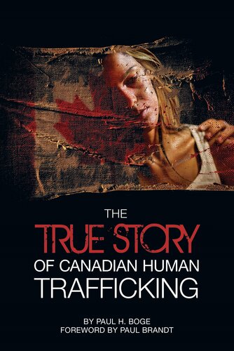 The True Story Of Canadian Human Trafficking Paul H Boge