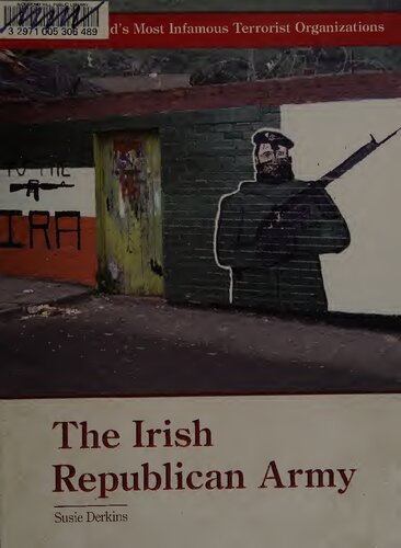 The Irish Republican Army Inside The Worlds Most Infamous Terrorist Organizations Illustrated Susie Derkins