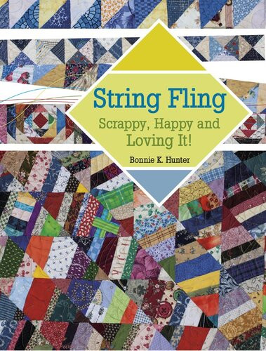 String Fling Scrappy Happy And Loving It Bonnie K Hunter