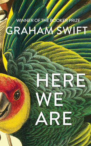 Here We Are Graham Swift
