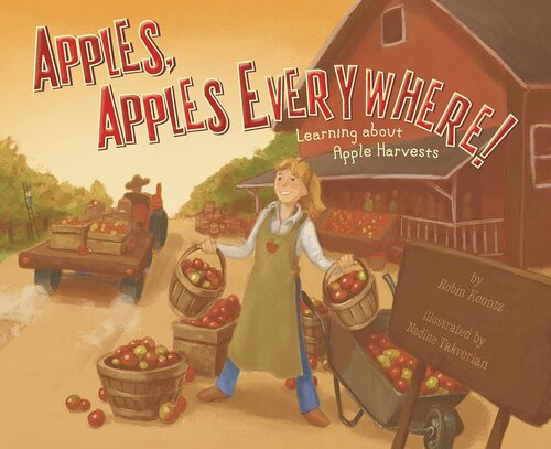 Apples Apples Everywhere Learning About Apple Harvests Robin Koontz