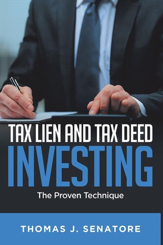 Tax Lien And Tax Deed Investing The Proven Technique Thomas J Senatore