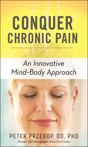 Conquer Chronic Pain An Innovative Mindbody Approach Peter Przekop