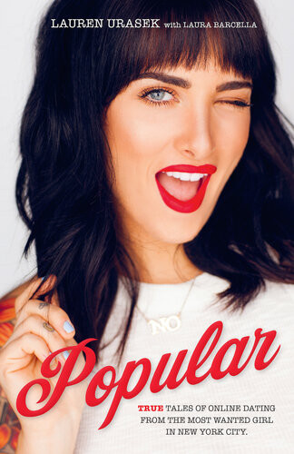 Popular True Tales Of Online Dating From The Most Wanted Woman In New York City Lauren Urasek Laura Barcella