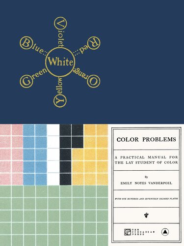 Color Problems A Practical Manual For The Lay Student Of Color Emily Noyes Vanderpoel