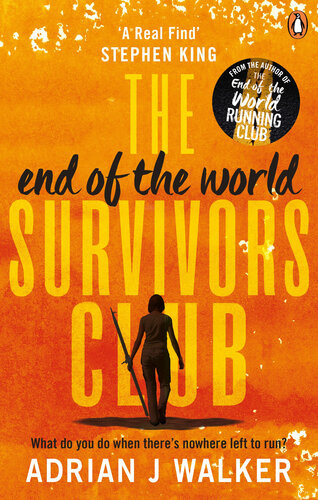 The End Of The World Survivors Club Adrian J Walker