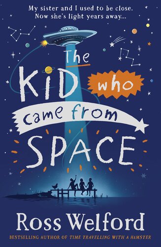 The Kid Who Came From Space Ross Welford