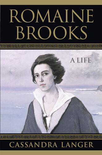 Romaine Brooks A Life Cassandra Langer