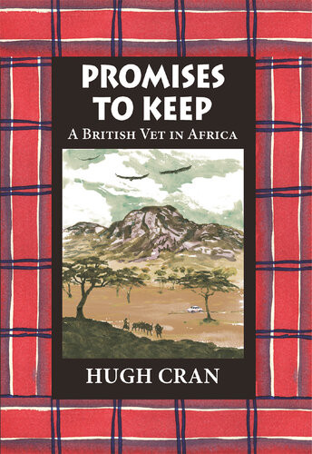 Promises To Keep A British Vet In Africa Hugh Cran