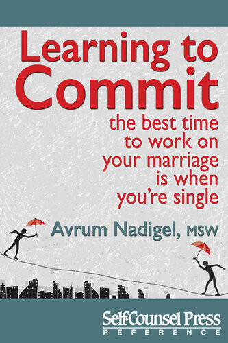 Learning To Commit The Best Time To Work On Your Marriage Is When Youre Single Avrum Nadigel