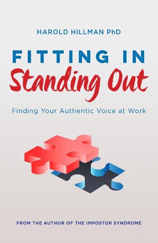 Fitting In Standing Out Finding Your Authentic Voice At Work Harold Hillman