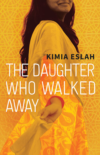 The Daughter Who Walked Away Kimia Eslah