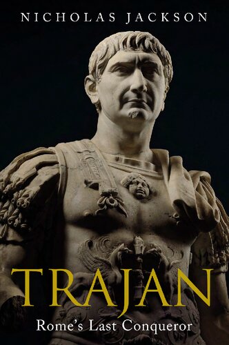Trajan Romes Last Conqueror Nicholas Jackson