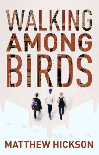 Walking Among Birds Matthew Hickson