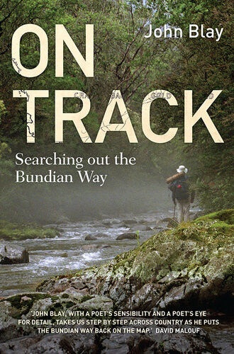 On Track Searching Out The Bundian Way John Blay