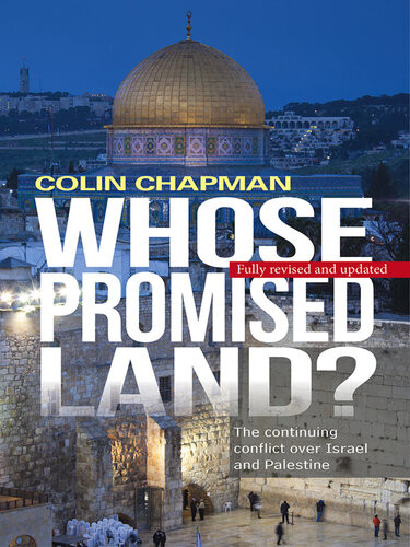 Whose Promised Land The Continuing Conflict Over Israel And Palestine Colin Chapman Kate Benson