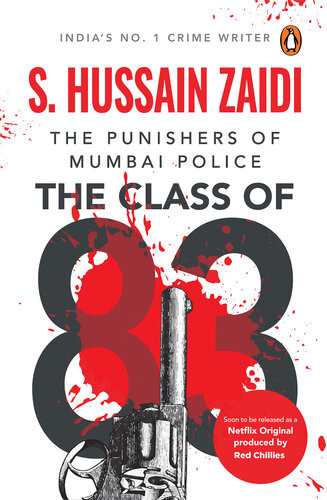The Class Of 83 The Punishers Of Mumbai Police Hussain Zaidi