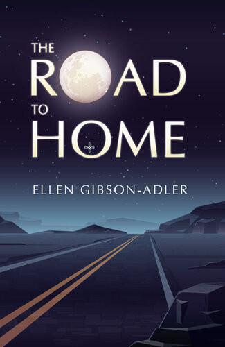 The Road To Home Ellen Gibsonadler