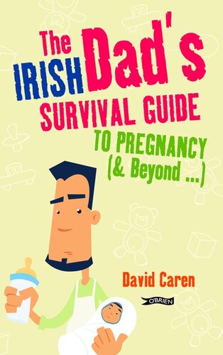 The Irish Dads Survival Guide To Pregnancy Beyond David Caren