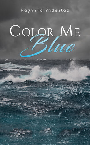Color Me Blue Ragnhild Yndestad