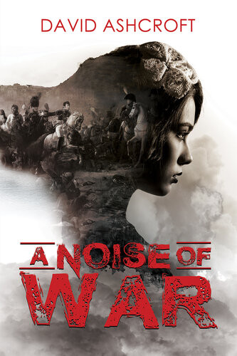 A Noise Of War David Ashcroft