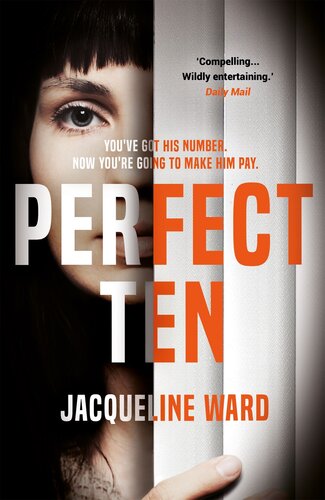 Perfect Ten A Powerful Novel About One Womans Search For Revenge Jacqueline Ward