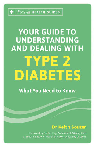 Your Guide To Understanding And Dealing With Type 2 Diabetes What You Need To Know Keith Souter