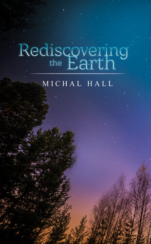 Rediscovering The Earth Michal Hall