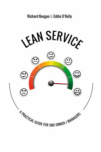 Lean Service A Practical Guide For Sme Owner Managers Richard Keegan Eddie Okelly