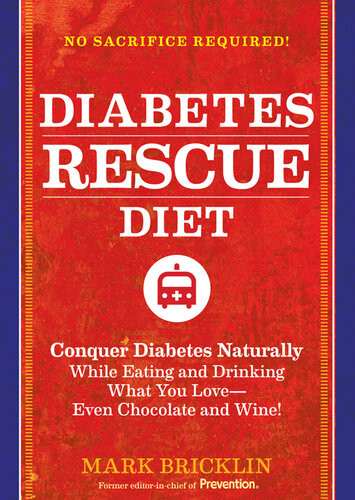 The Diabetes Rescue Diet Conquer Diabetes Naturally While Eating And Drinking What You Loveeven Chocolate And Wine Mark Bricklin