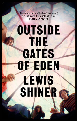 Outside The Gates Of Eden Lewis Shiner
