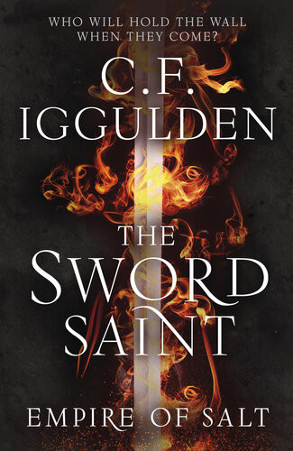 The Sword Saint Empire Of Salt Book Iii C F Iggulden