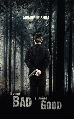 Being Bad Is Being Good Memoy Mishra