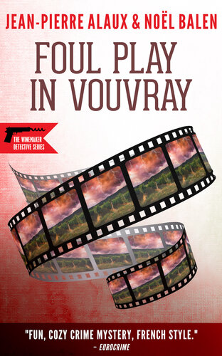 Foul Play In Vouvray Jeanpierre Alaux Noel Balen