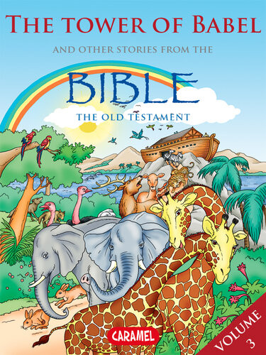 The Tower Of Babel And Other Stories From The Bible The Old Testament Volume 3 Jol Muller