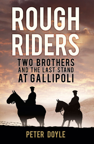 Rough Riders Two Brothers And The Last Stand At Gallipoli Peter Doyle