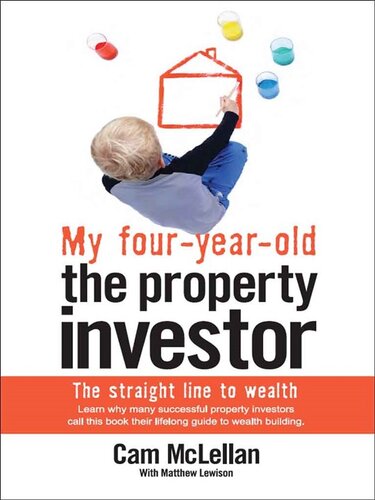 My Fouryearold The Property Investor The Straight Line To Wealth Cam Mclellan Matthew Lewison