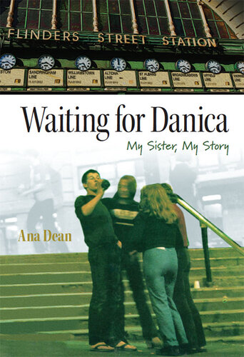 Waiting For Danica My Sister My Story Ana Dean