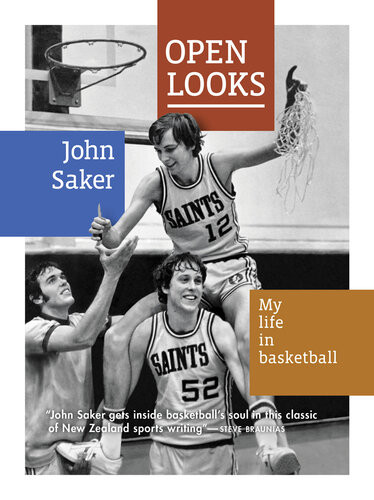 Open Looks My Life In Basketball John Saker