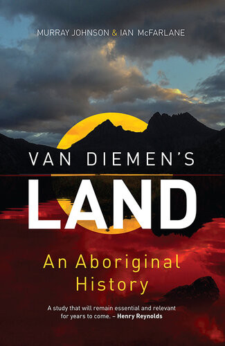 Van Diemens Land An Aboriginal History Murray Johnson