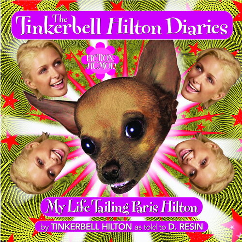 The Tinkerbell Hilton Diaries My Life Tailing Paris Hilton Tinkerbell Hilton D Resin