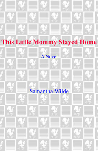 This Little Mommy Stayed Home Samantha Wilde