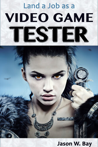 Land A Job As A Video Game Tester Jason W Bay