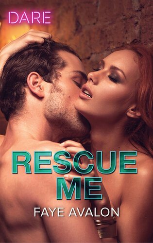 Rescue Me A Sexy Billionaire Romance Faye Avalon