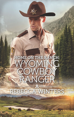Home On The Ranch Wyoming Cowboy Ranger Rebecca Winters